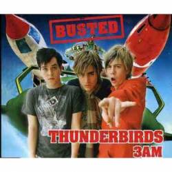 Busted : Thunderbirds and 3 Am